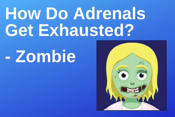 How Do Adrenals Get Exhausted